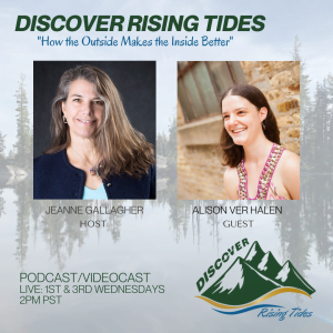 Discover Rising Tides guest Alison Ver Halen interviewed by Jeanne Gallagher