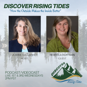 Discover Rising Tides guest Rebecca Hoffman and host Jeanne Gallagher