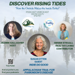 Discover Rising Tides host Jeanne Gallagher talks with Susan Otten, CEO of Indie Do Good about Appalachian Trail for Parkinson's Disease. Denise Stegall discusses Self care part in the living healthy segment