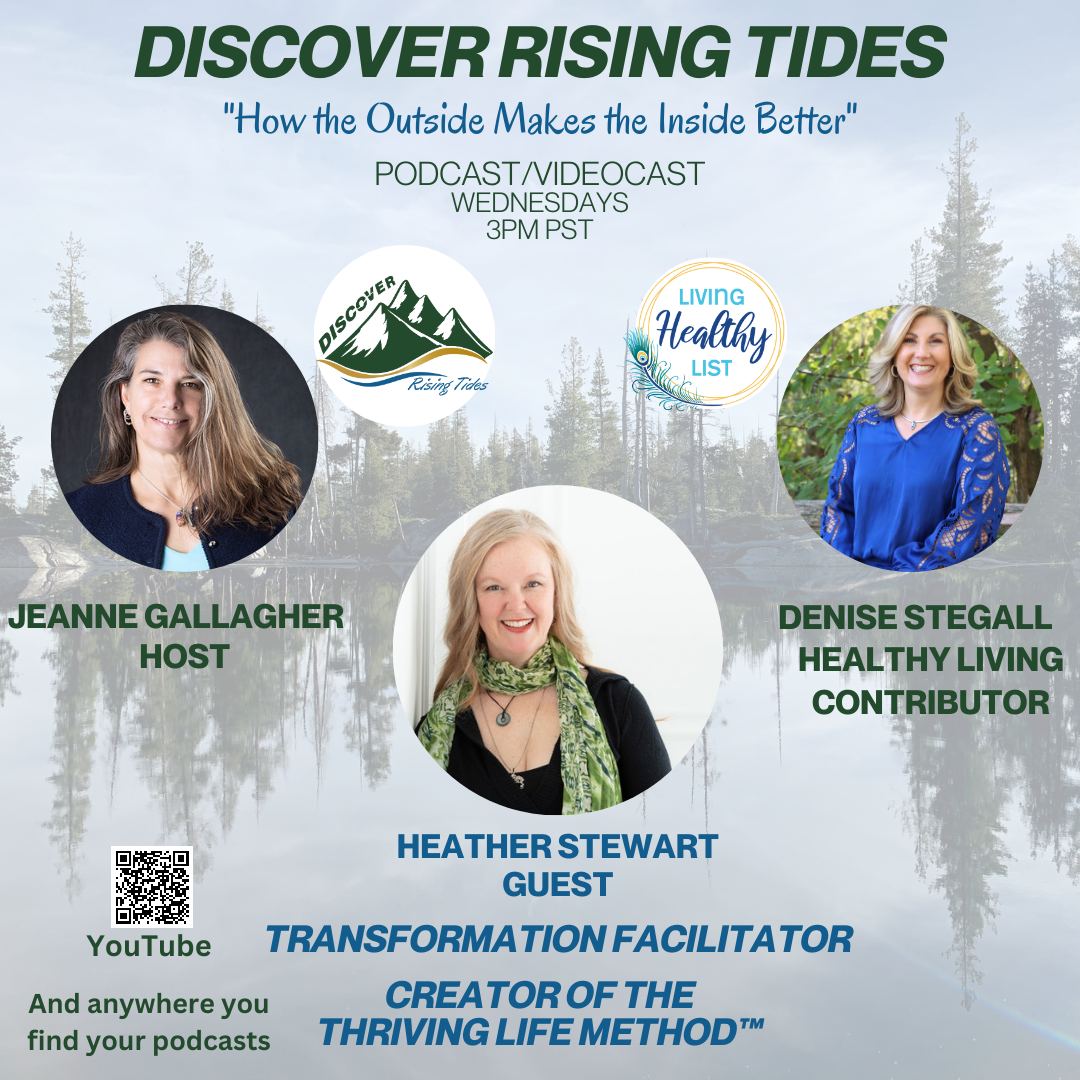 Discover Rising Tides Jeanne Gallagher discusses The Thriving Life Method™ with our guest Heather Stewart. Denise Stegall discusses Preserving the Nutrients in Food