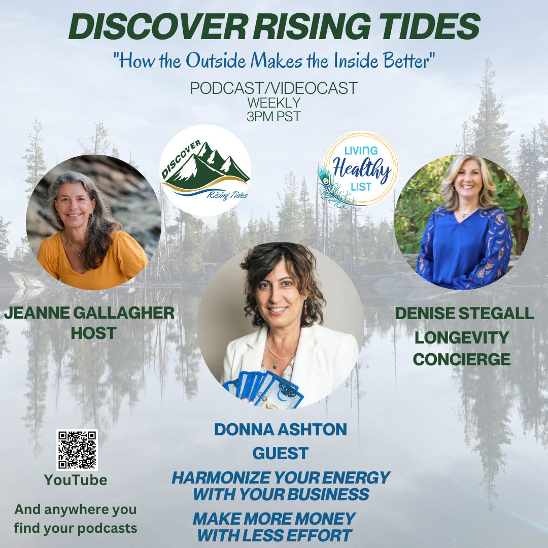 Harmonize Your Energy with Your Business: Make More Money With Less Effort on Discover Rising Tides with Jeanne Gallagher , Denise Stegall and Donna Ashton